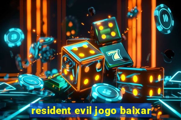 resident evil jogo baixar